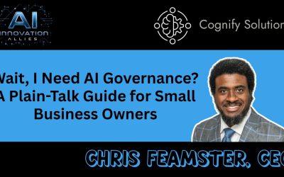 Wait, I Need AI Governance? A Plain-Talk Guide for Small Business Owners with Chris Feamster of Cognify Solutions