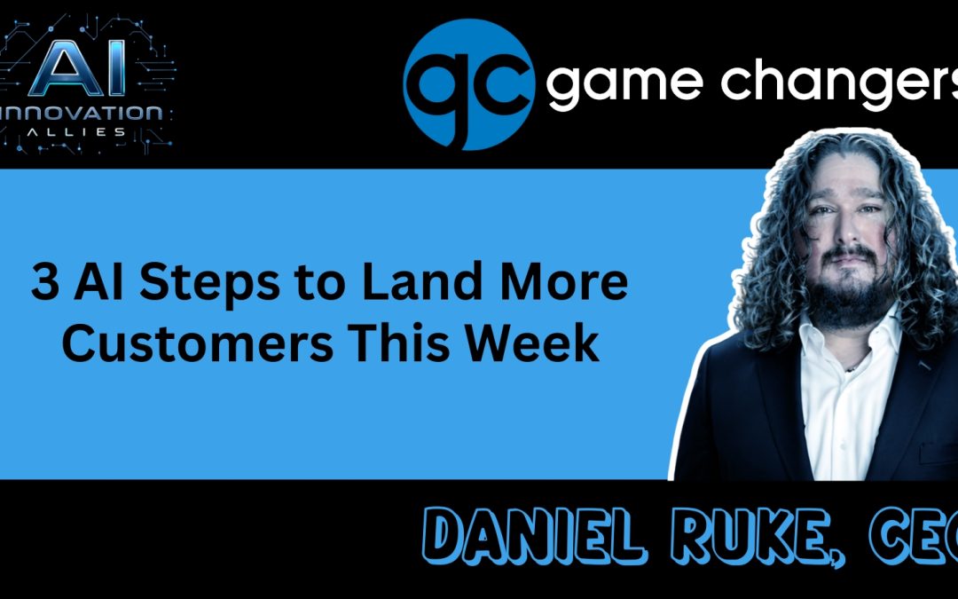 3 AI Steps to Land More Customers This Week